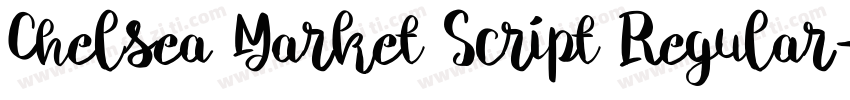 Chelsea Market Script Regular字体转换